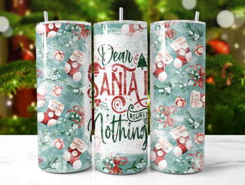 Dear Santa I Regret Nothing Christmas 20oz double wall insulated tumbler