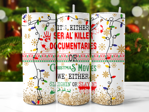 Serial Killer Documentaries or Christmas Movies 20oz double wall insulated tumbler