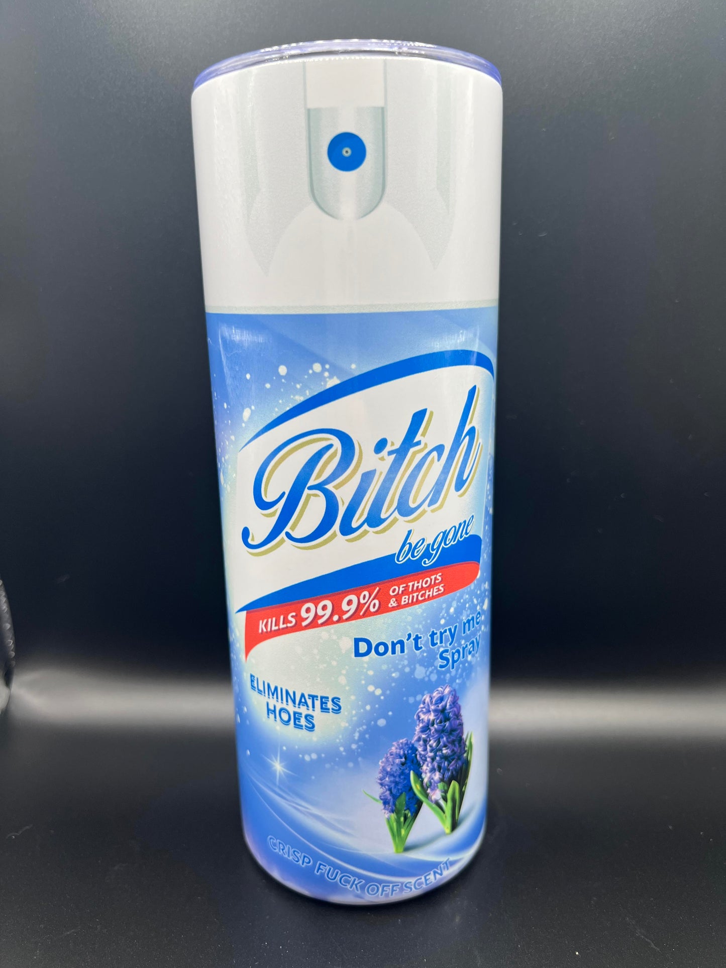 20oz B*tch Spray Tumbler